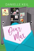 Dear Max (Love Notes #10) by Danielle Keil