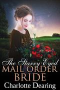The Starry-Eyed Mail Order Bride by Charlotte Dearing