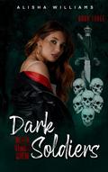 Dark Soldiers by Alisha Williams