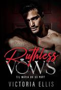 Ruthless Vows by Victoria Ellis
