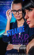 Strange and Knotty Adventure: HER FERTILE ALIEN FUTA FOSTER SISTER (Fertile Futa Alien Adventures #1) by Lilith Arezo