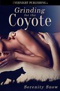 Grinding for the Coyote by Serenity Snow