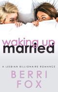 Waking Up Married by Berri Fox