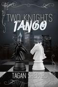 Two Knights Tango (Queen of Humboldt #2) by Tagan Shepard