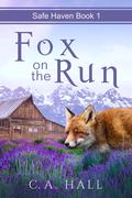 Fox on the Run by C.A. Hall