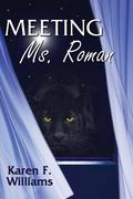 Meeting Ms. Roman by Karen F. Williams