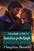 Seamstress for the Knight: Fantasy InstaLove Romance by Maryann Burnett