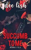 Succumb to Me: Book 1-3 by Dee Lish
