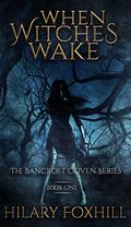 When Witches Wake by Hilary Foxhill