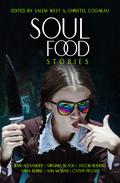 Soul Food Stories: An Otherworldly Feast for the Living, the Dead, and Those Who Have Yet to Decide by Anna Burke