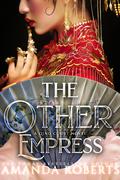 The Other Empress (A Qing Court Novel #1) by Amanda Roberts