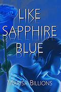Like Sapphire Blue by Marisa Billions