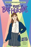 In the Role of Brie Hutchens... by Nicole Melleby