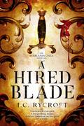 A Hired Blade (The Everlands Cycle #0.5) by J.C. Rycroft