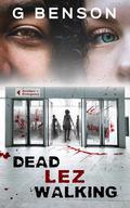 Dead Lez Walking by G. Benson