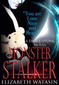 Monster Stalker (Darquepunk #1) by Elizabeth Watasin