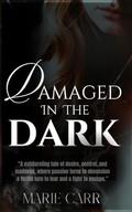 Damaged in the Dark by Marie Carr