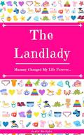 The Landlady: Mummy Changed My Life Forever... by Jodie Delight