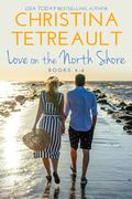 Love On The North Shore Boxset Two: 3 Book Small Town Romance Collection by Christina Tetreault