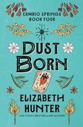 Dust Born by Elizabeth Hunter