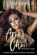 Aria's Choice: Choosing Them by Stacy Rush