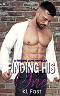 Finding His One by K.L. Fast