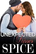 Unexpected Kisses (Valentine Kisses #2) by Spice