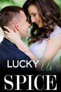 Lucky Us (Get Lucky #3) by Spice