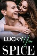 Lucky You (Get Lucky #2) by Spice