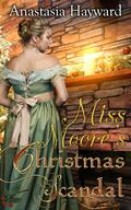 Miss Moore's Christmas Scandal (Christmas Miss #1) by Anastasia Hayward