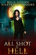 All Shot to Hell by Mila Young, Harper A. Brooks