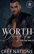 Worth It (Texas Heat #14) by Cree Nations