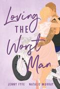 Loving the Worst Man by Natalie Murray