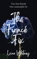 The Fiancé Fix by Luna Whitney