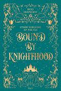 Bound by Knighthood (Starry Kingdoms of the Fae #9) by Nicki Chapelway