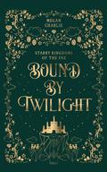 Bound by Twilight (Starry Kingdoms of the Fae #10) by Megan Charlie