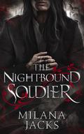 The Nightbound Soldier by Milana Jacks