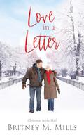 Love in a Letter: Christmas in the Mail (Christmas at Coldwater Creek #6) by Britney M. Mills