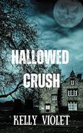 Hallowed Crush by Kelly Violet