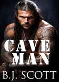 CAVE MAN by B.J. Scott