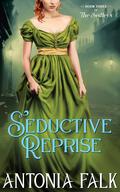 Seductive Reprise: A Steamy Second Chance Victorian Romance by Antonia Falk