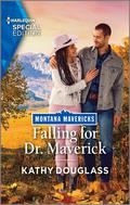 Falling for Dr. Maverick (Montana Mavericks: Lassoing Love #4) by Kathy Douglass