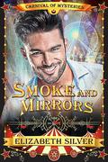 Smoke and Mirrors (Carnival of Mysteries #10) by Elizabeth Silver