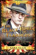 The Black Robe of Flanders (Carnival of Mysteries #13) by Sara Ellis