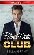 BLIND DATE CLUB : COMPLETE SERIES by Bella Grant