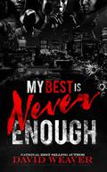 My Best is Never Enough: An African American Romance & Drama by David Weaver