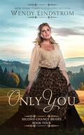 Only You (The Second Chance Brides #4) by Wendy Lindstrom