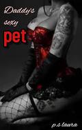Daddy's Sexy Pet (BDSM erotic stories #2) by P.S Laura