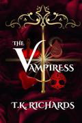The Vampiress: A Dark Paranormal Romantasy by T.K. Richards