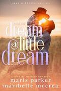 Dream a Little Dream by Maribelle McCrea